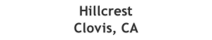 Hillcrest
Clovis, CA
