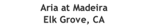Aria at Madeira
Elk Grove, CA
