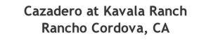 Cazadero at Kavala Ranch
Rancho Cordova, CA
